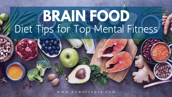 Brain Food: Diet Tips for Top Mental Fitness - PowerScore