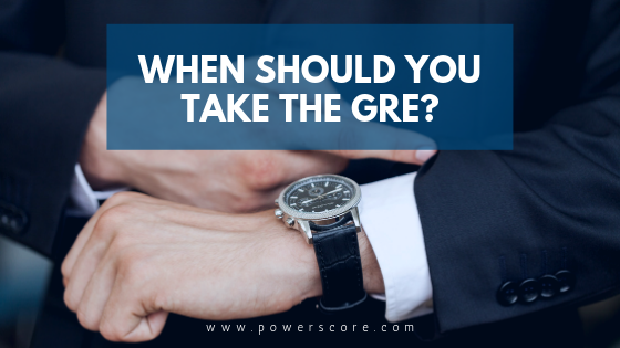 When Should You Take the GRE