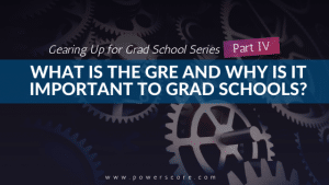 Gearing Up for Grad School Series Part 4