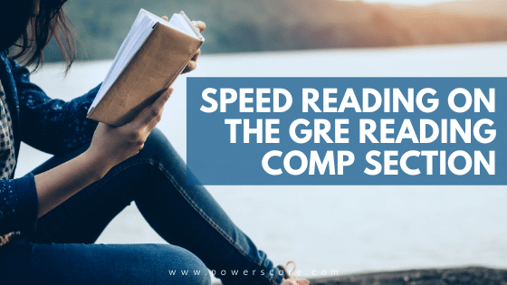 Speed Reading on the GRE Reading Comprehension Section