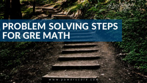 Problem Solving Steps for GRE Math