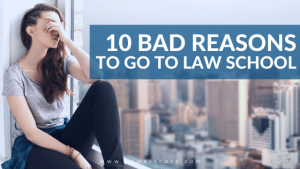 10 Bad Reasons to Go to Law School