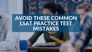 Avoid These Common LSAT Practice Test Mistakes