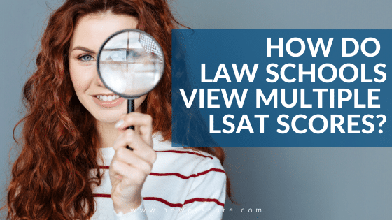 How Do Law Schools View Multiple LSAT Scores?