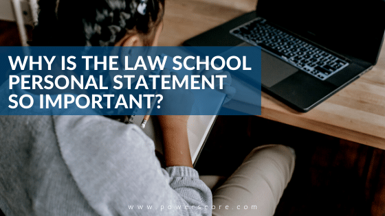 Why is the Law School Personal Statement So Important?