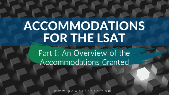 Accommodations for the LSAT Part 1