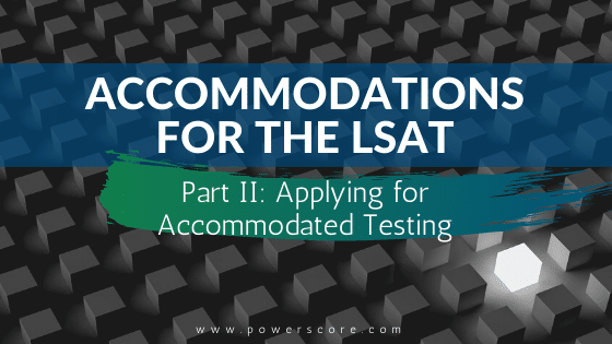 Accommodations for the LSAT Part 2