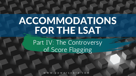 Accommodations for the LSAT Part 4