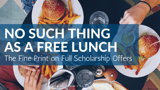 No Such Thing as a Free Lunch: The Fine Print on Full Scholarship Offers