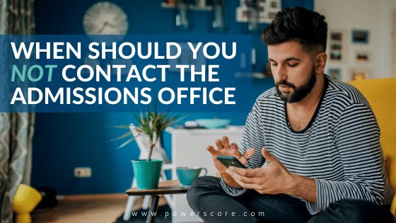 When Should You NOT Contact the Admissions Office?