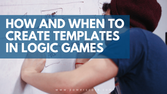 How and When to Create Templates in Logic Games