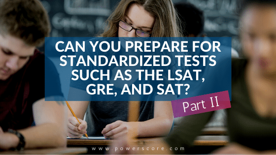Can You Prepare for Standardized Tests Part 1