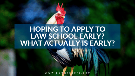 Hoping to Apply to Law School Early? What Actually Is Early?