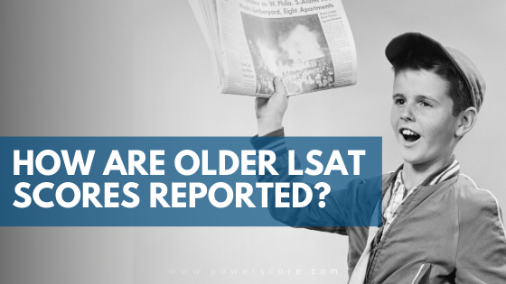 How Are Older LSAT Scores Reported?