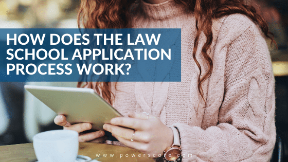 How Does the Law School Application Process Work?