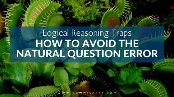 Logical Reasoning Traps How to Avoid the Natural Question Error
