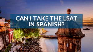 Can I Take the LSAT in Spanish?