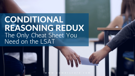 Conditional Reasoning Redux: The Only Cheat Sheet You Need on the LSAT