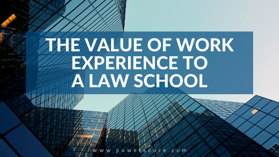 The Value of Work Experience to a Law School