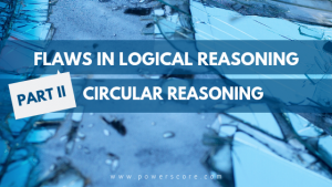 Flaws in Logical Reasoning Circular Reasoning