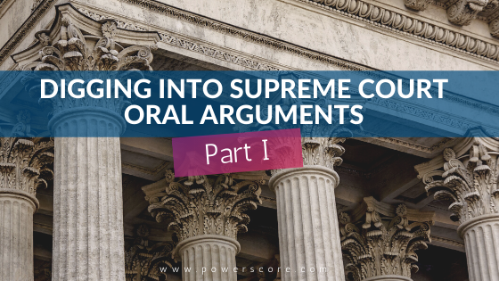 Digging into Supreme Court Oral Arguments Part I
