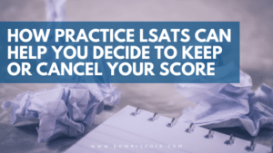 How Practice LSATs Can Help You Decide to Keep or Cancel Your Score