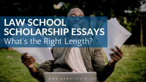 Law School Scholarship Essays: What's the Right Length?