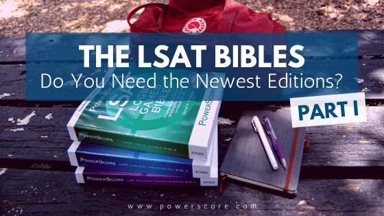 The LSAT Bibles: Do You Need the Newest Editions? Part I