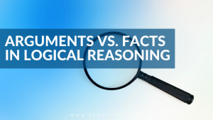 Arguments vs. Facts in Logical Reasoning