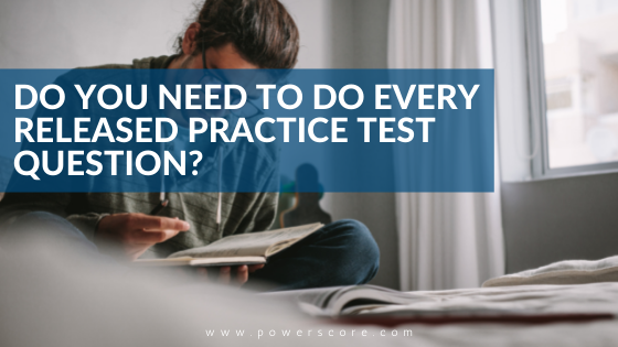 Do You Need to Do Every Released Practice Test Question?