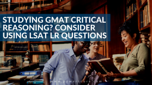 Studying GMAT Critical Reasoning? Consider Using LSAT Logical Reasoning Questions