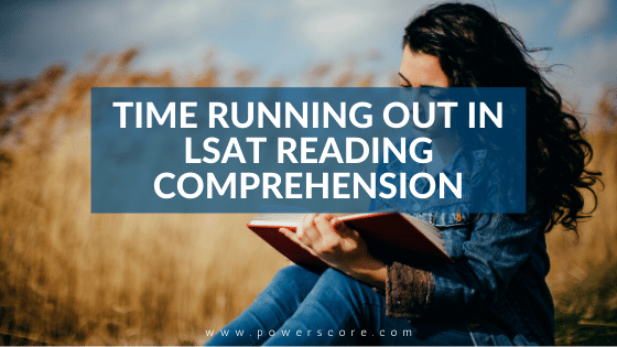 Time Running Out in LSAT Reading Comprehension