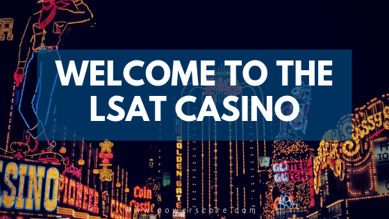 Welcome to the LSAT Casino