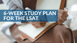 6-Week Study Plan for the LSAT