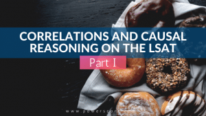 Correlations and Causal Reasoning on the LSAT Pt 1