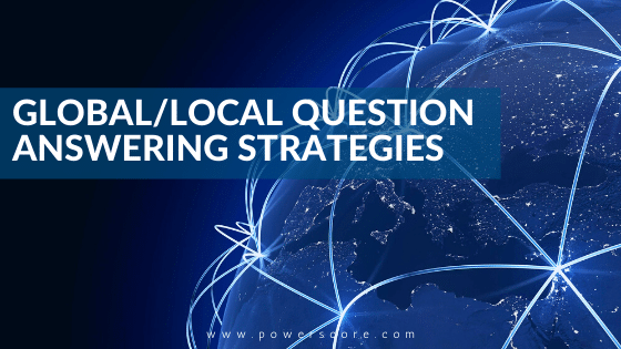 Global Local Question Answering Strategies