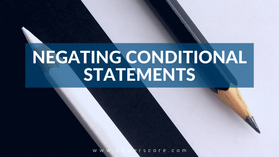 Negating Conditional Statements