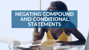 Negating Compound and Conditional Statements