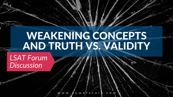 Weakening Concepts and Truth vs. Validity