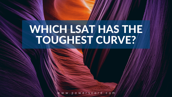 Which LSAT Has the Toughest Curve?