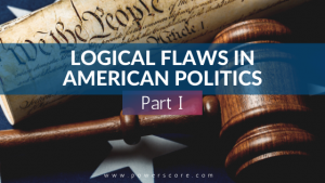Logical Reasoning Flaws in American Politics Part I