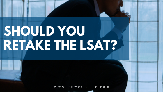 Should You Retake the LSAT? - LSAT and Law School Admissions Blog