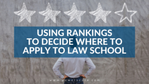 Using Rankings to Decide Where to Apply to Law School