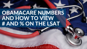 Obamacare Numbers and How to View Numbers and Percentages on the LSAT