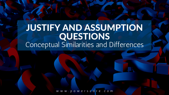 Justify and Assumption Questions: Conceptual Similarities and Differences
