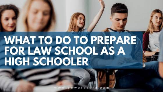 What to Do to Prepare for Law School as a High Schooler