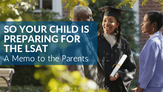 So Your Child Is Preparing for the LSAT: A Memo to the Parents