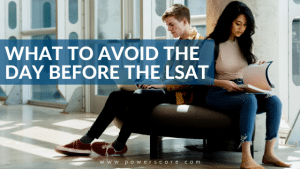 What to Avoid the Day Before the LSAT