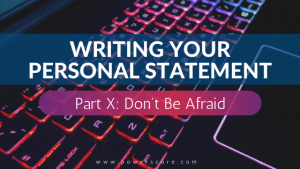 Personal Statement 10, Don't Be Afraid