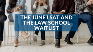 The June LSAT and the Law School Waitlist